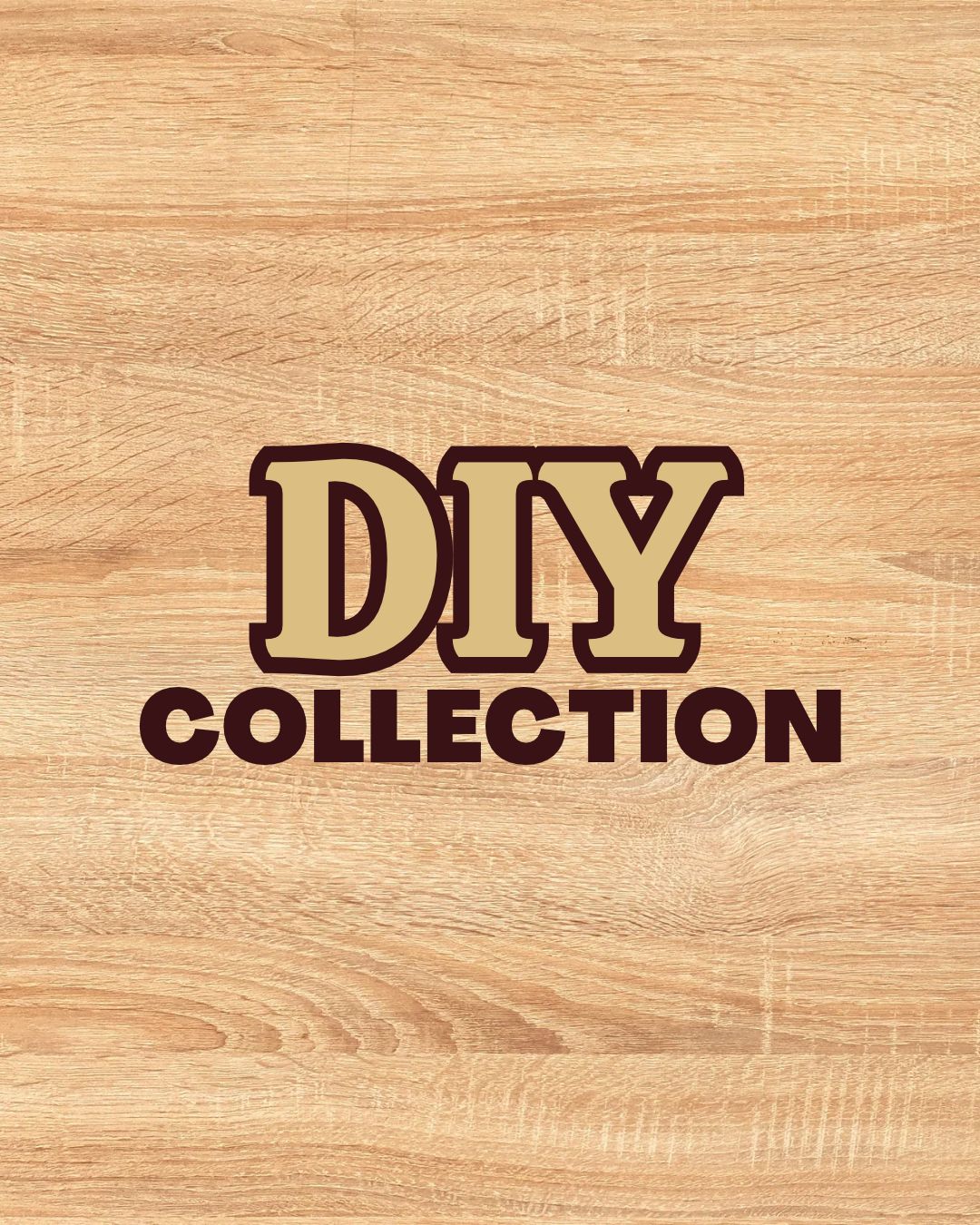 DIY COLLECTION