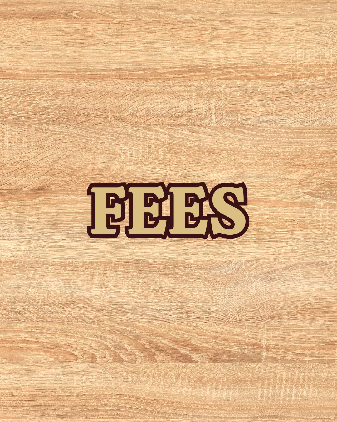 FEES