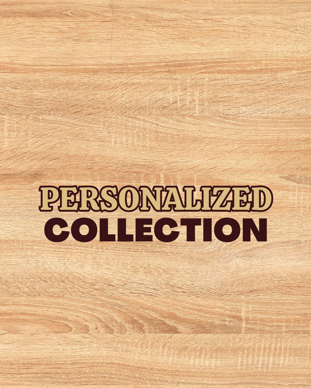 PERSONALIZED COLLECTION