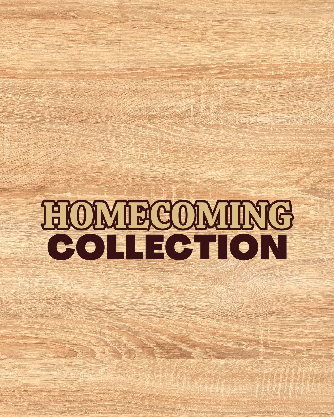 HOMECOMING COLLECTION