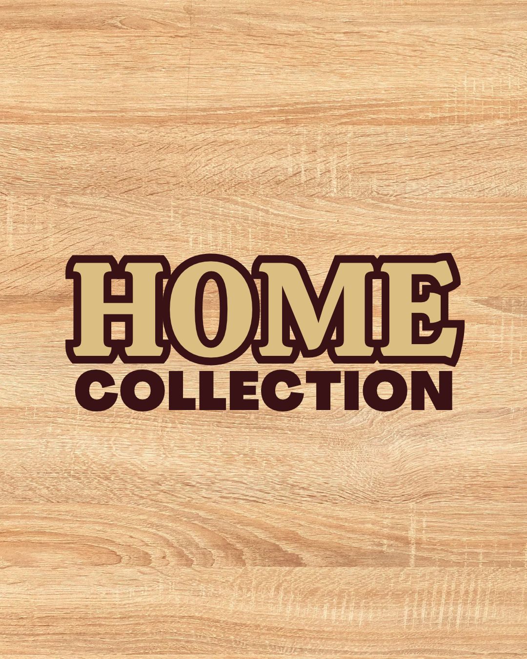 HOME COLLECTION